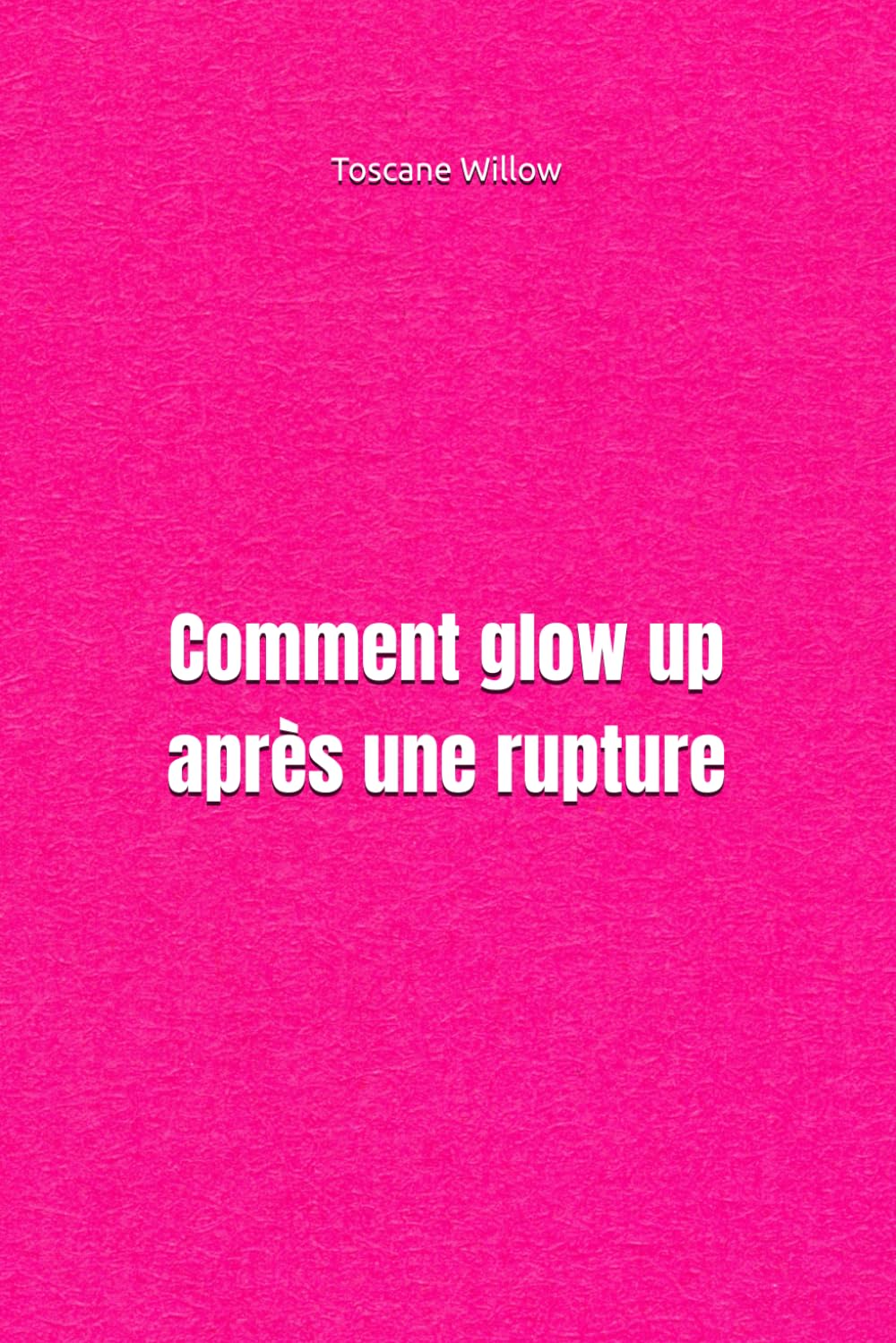Comment glow up après une rupture
