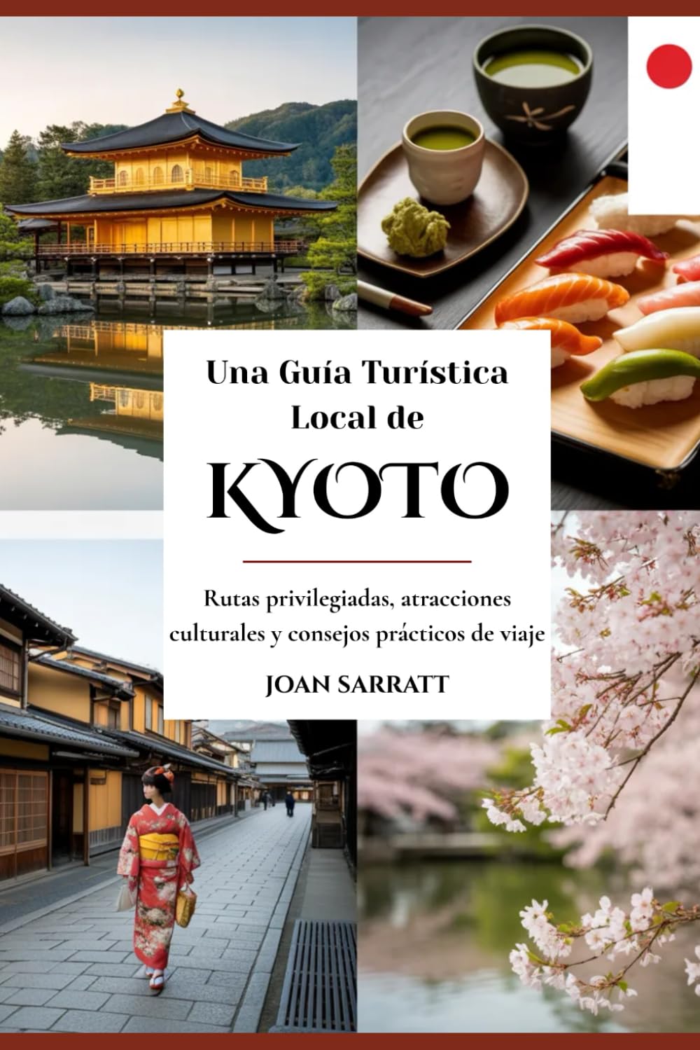 Una Guía Turística Local de Kioto: Rutas privilegiadas, atracciones culturales y consejos prácticos de viaje