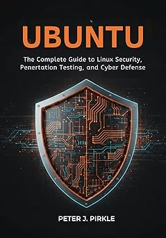 Amazon.co.jp: UBUNTU: The Complete Guide to Linux Security, Penetration ...