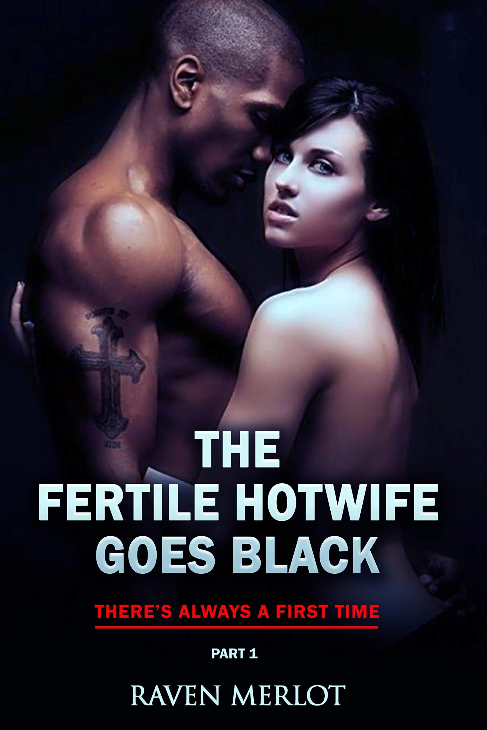 The Fertile Hotwife Goes Black - Part 1: There's Always a First Time