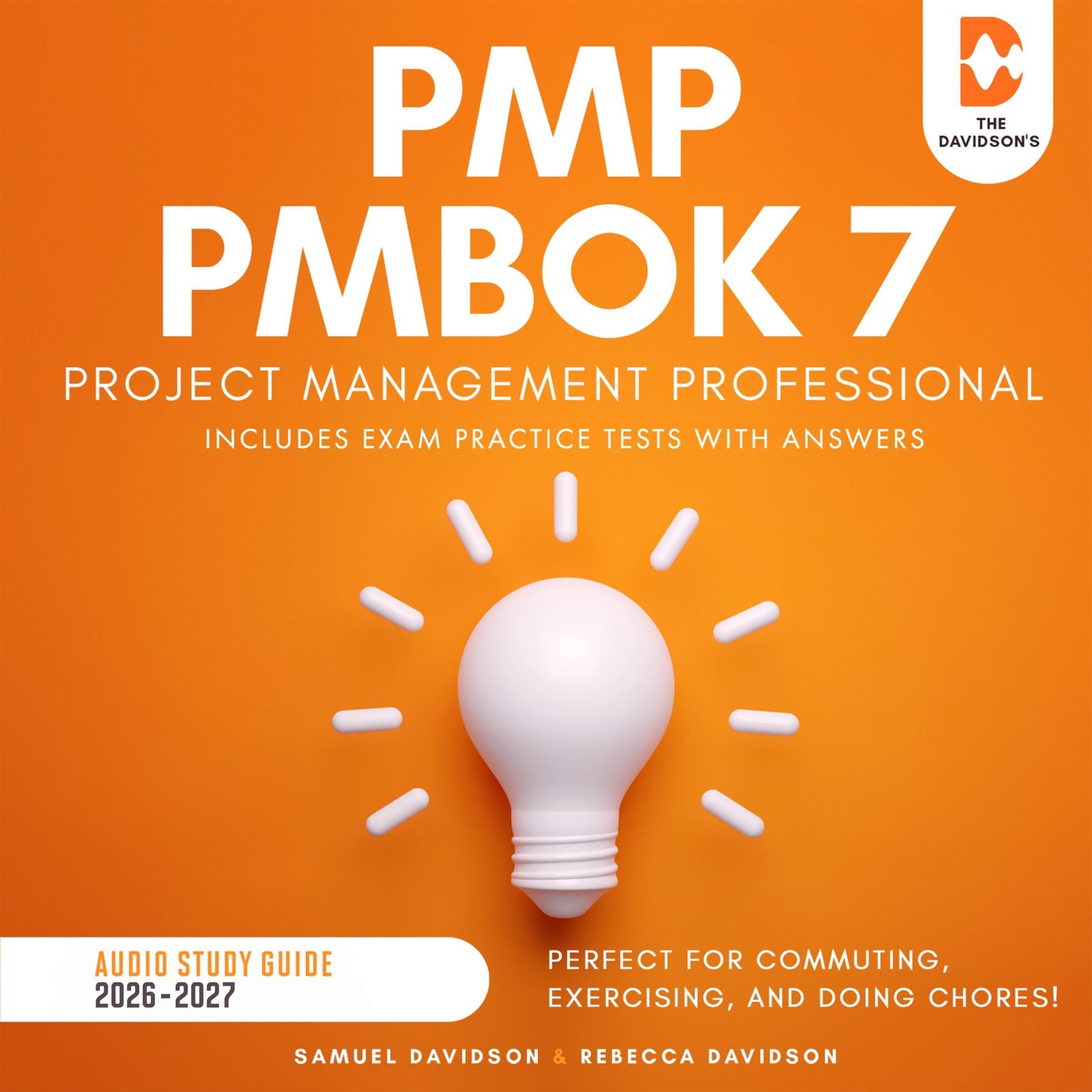 PMP PMBOK 7 Project Management Professional Audio Study Guide 2026-2027 (Includes Exam Practice Tests with Answers): Perfect for Commuting, Exercising, and Doing Chores!