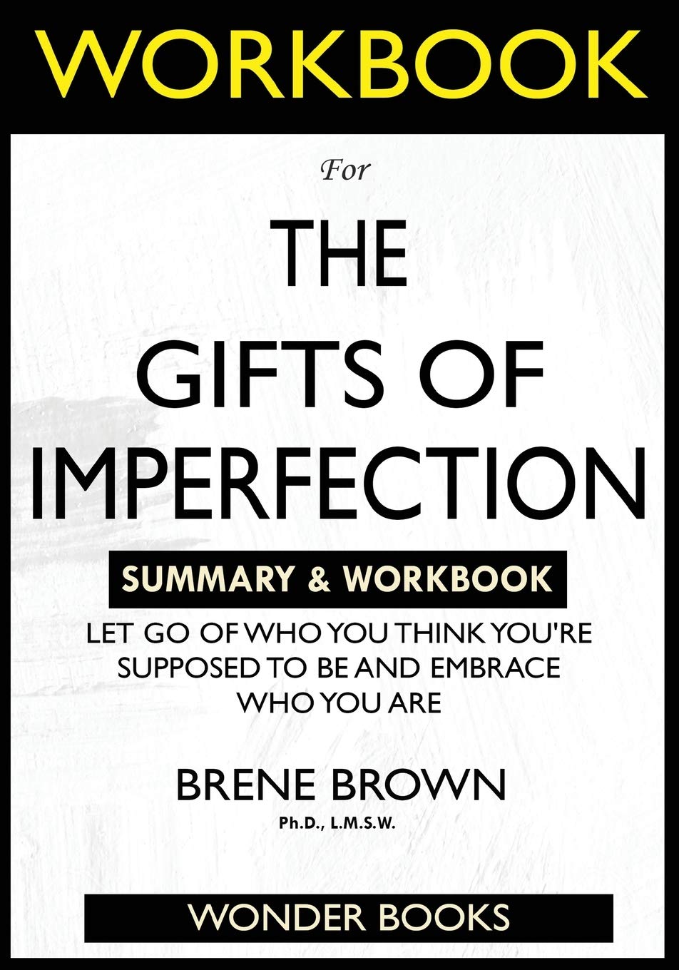 Power Park Press WORKBOOK For The Gifts of Imperfection: Let Go of Who You Think You're Supposed to Be and Embrace Who You Are