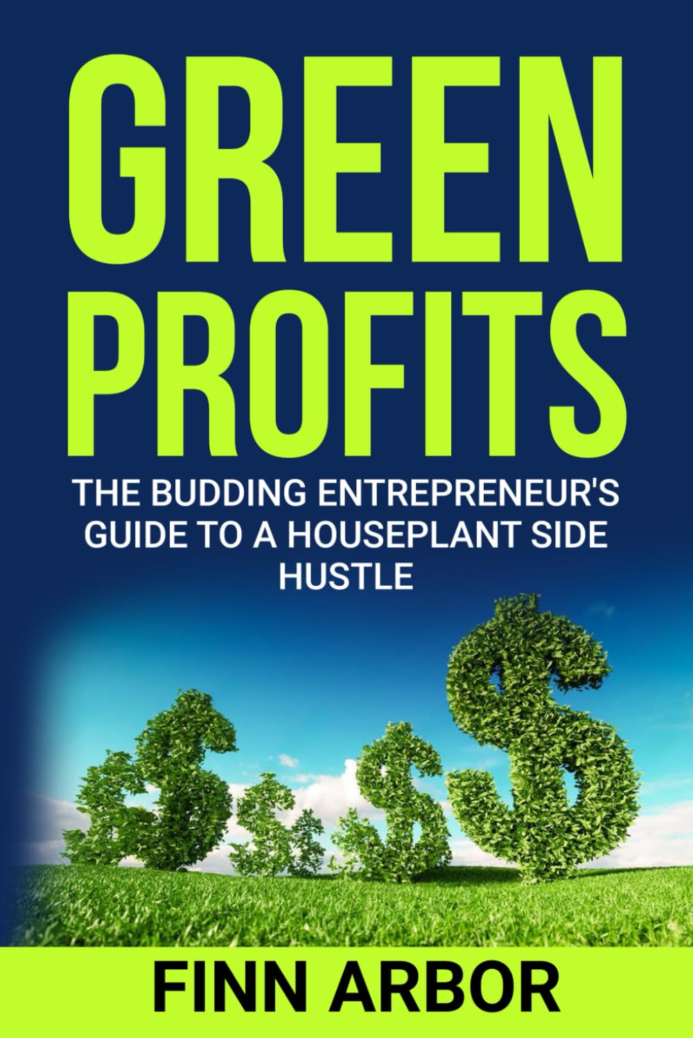 Green Profits: The Budding Entrepreneur’s Guide to a Houseplant Side Hustle