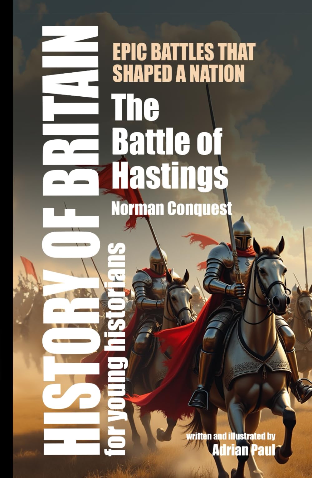 The Battle of Hastings: England’s Great Battles (History of Britain for Young Historians)