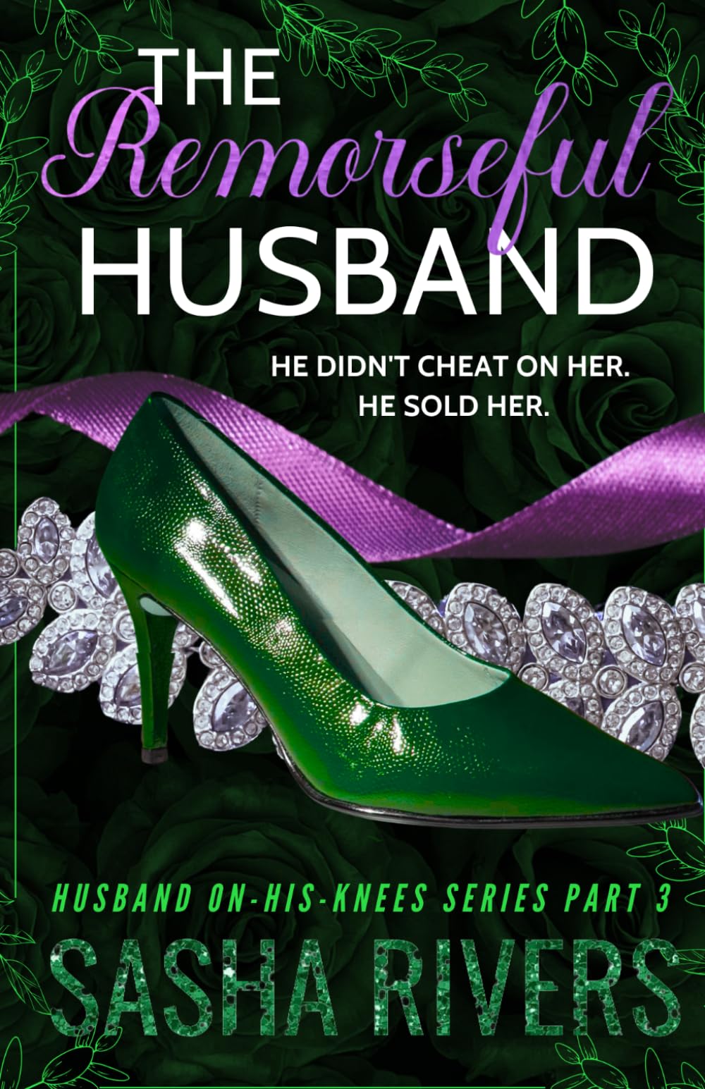 The Remorseful Husband: A Betrayal, Grovel, Second Chance Romance (Husband-On-His-Knees)