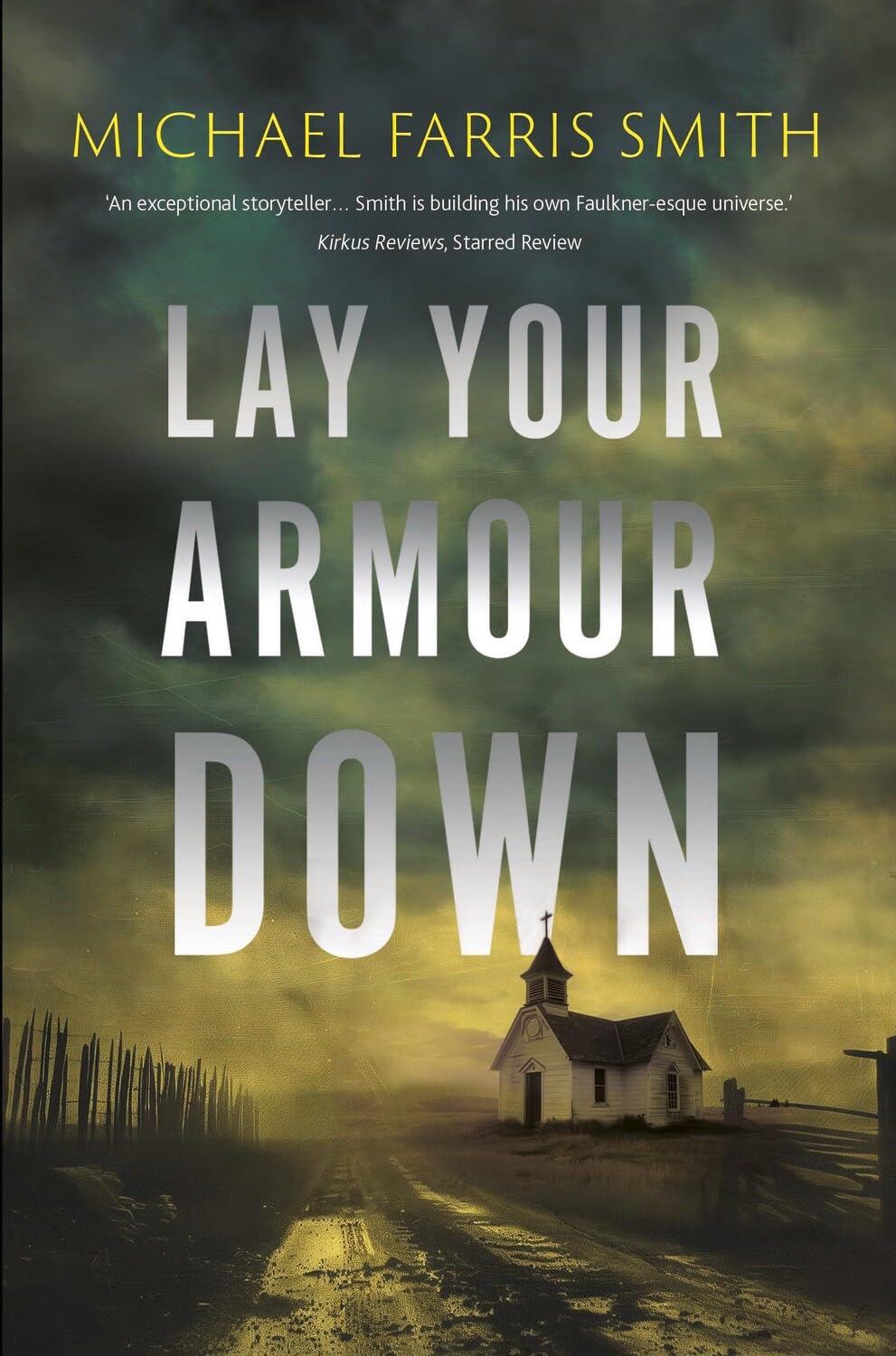 Lay Your Armour Down by Michael Farris Smith PAPERBACK 9781835012789