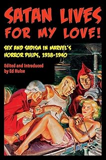 Satan Lives for My Love!: Sex and Sadism in Marvel's Horror Pulps, 1938-1940
