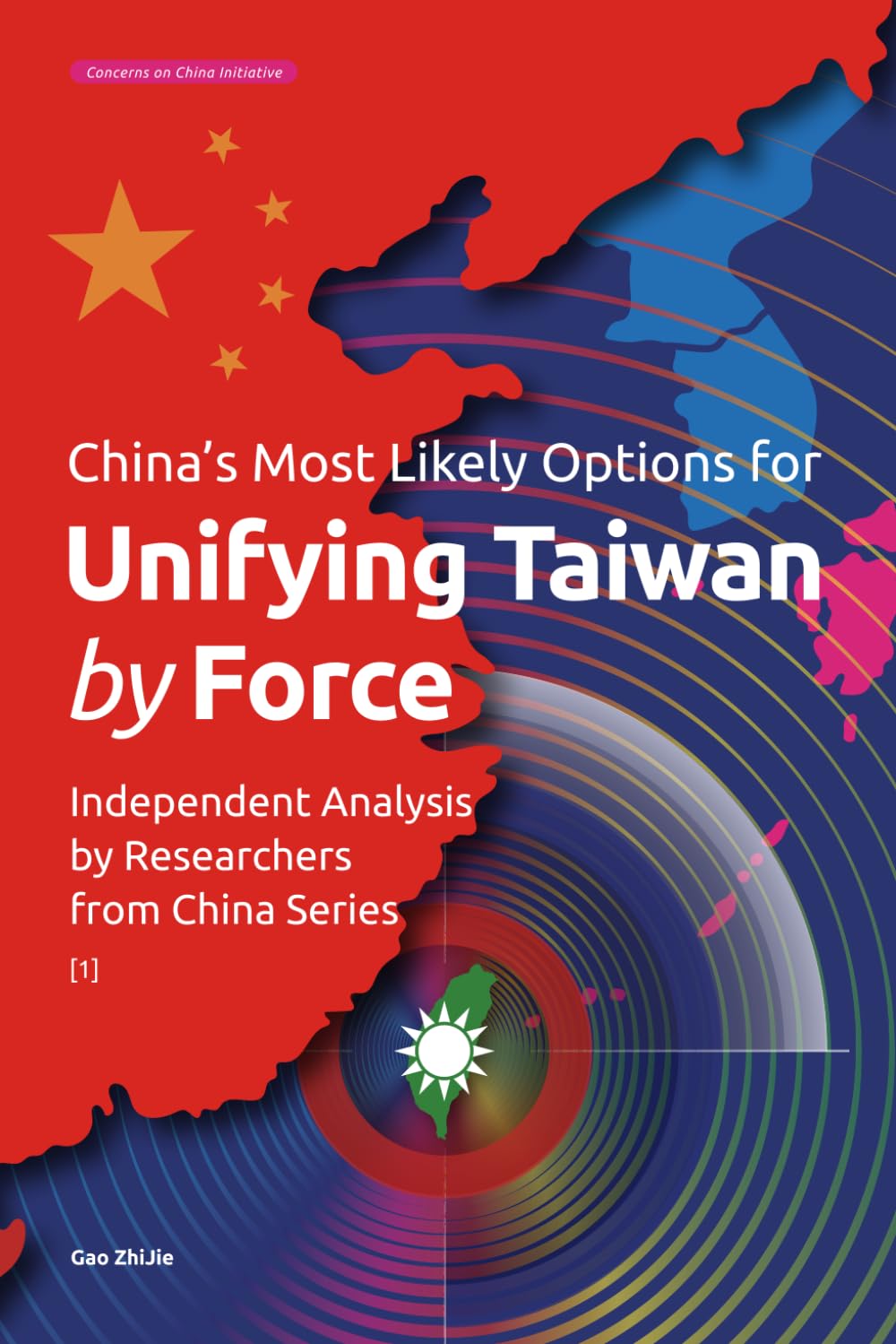 China’s Most Likely Options for “Unifying Taiwan by Force”: ——Independent Analysis by Researchers from China Series（1）
