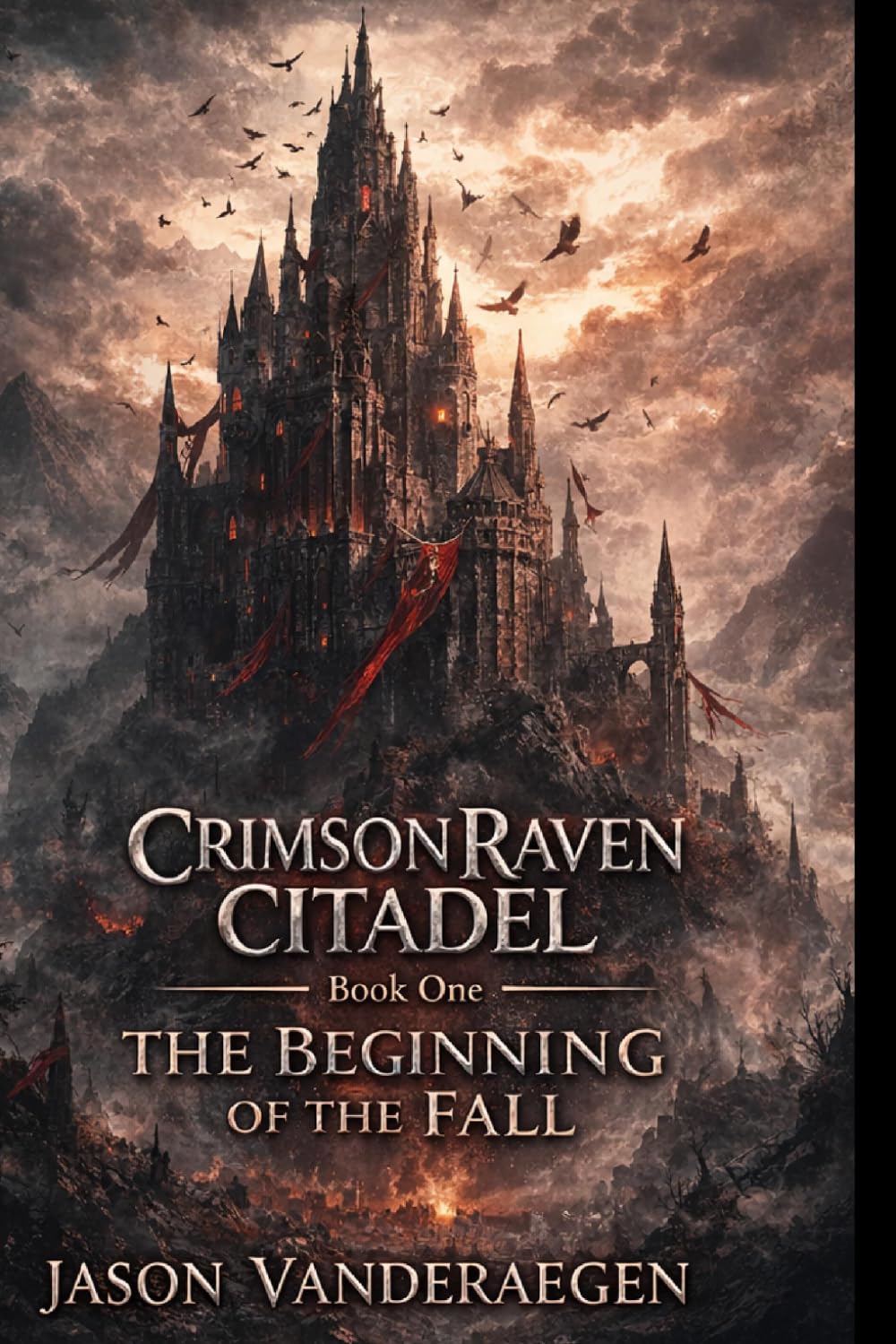 Crimson Raven Citadel: Book One: The Beginning of the Fall: 1