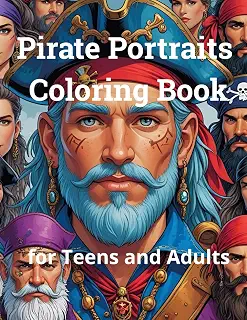 Pirate Portraits Coloring Book for Teens and Adults: Intricate Pirate Illustrations for Relaxation and Creativity – Perfect for Fans of Pirate Legends and Fantasy Art