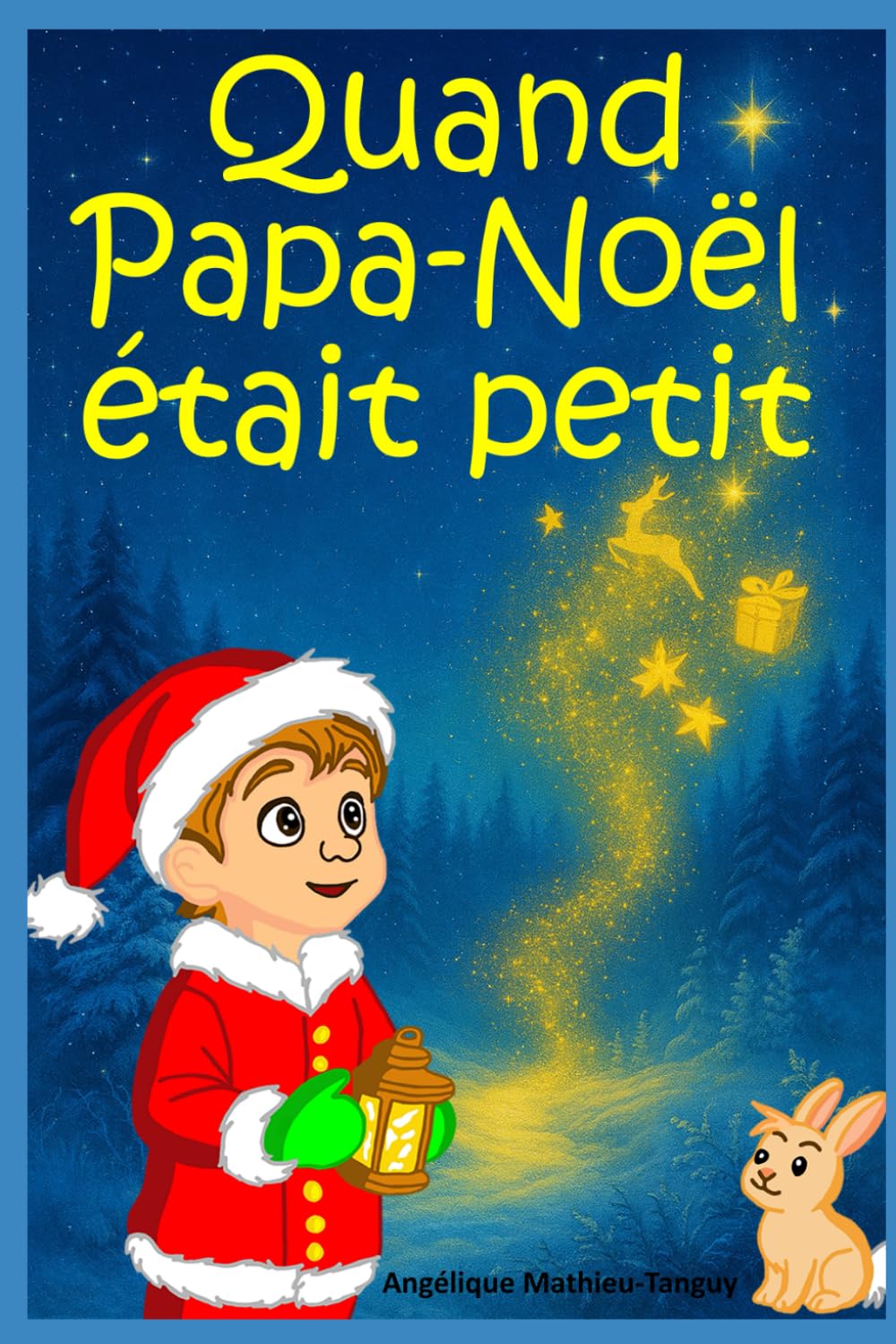 Quand Papa-Noël était petit ! Conte de Noël pour enfants pour découvrir le premier Noël de l'Histoire !