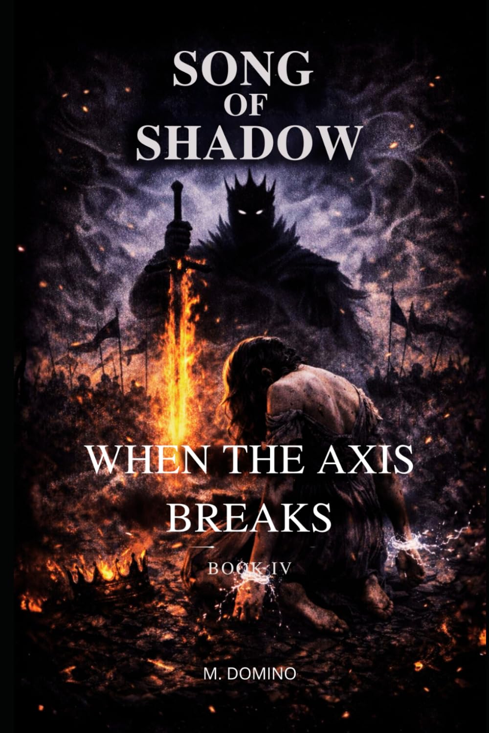 Song of Shadow BOOK IV – WHEN THE AXIS BREAKS: 4