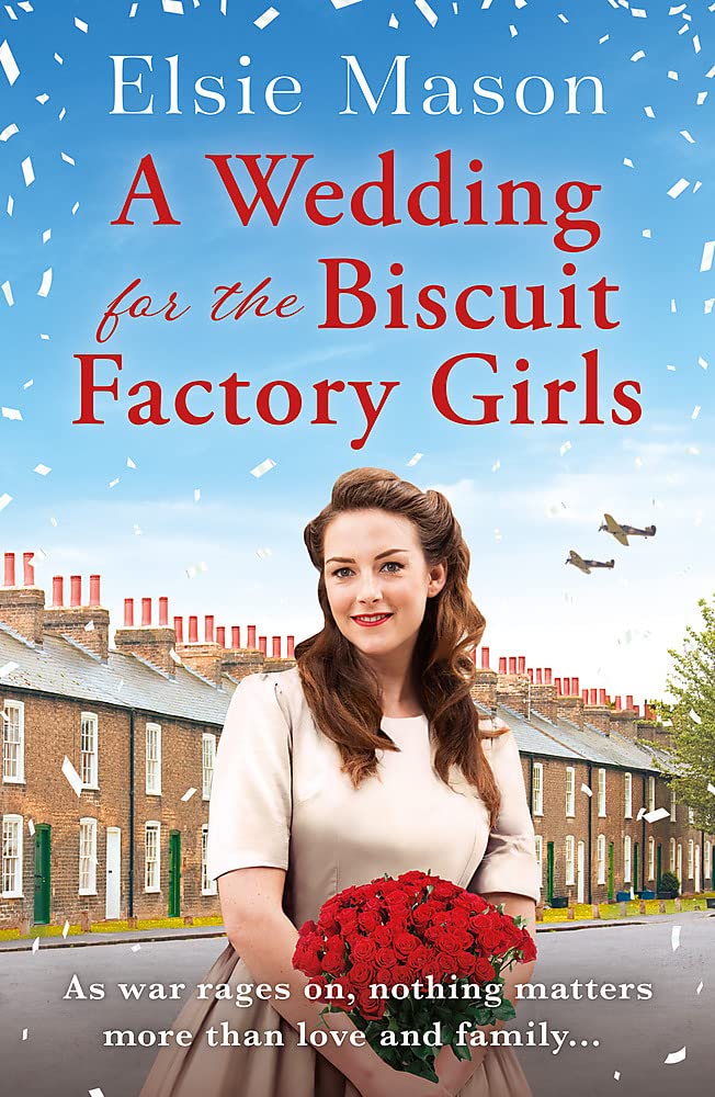 A Wedding for the Biscuit Factory Girls: A hopeful and uplifting saga to curl up with this year