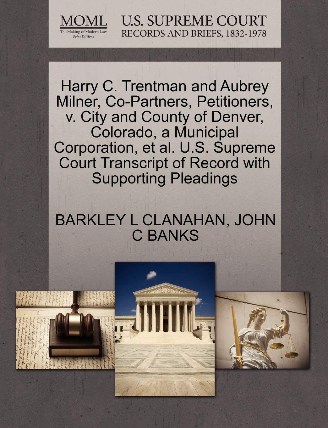 Harry C. Trentman and Aubrey Milner, Co-Partners, Petitioners, v. City and County of Denver, Colorado, a Municipal Corporation, et al. U.S. Supreme Court Transcript of Record with Supporting Pleadings