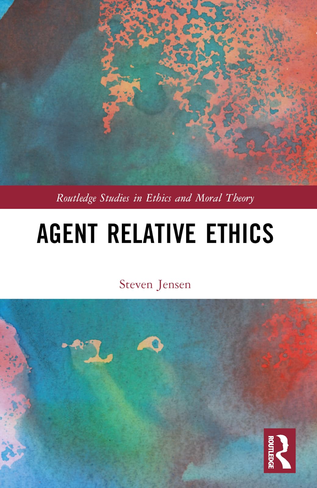 Agent Relative Ethics (Routledge Studies in Ethics and Moral Theory)