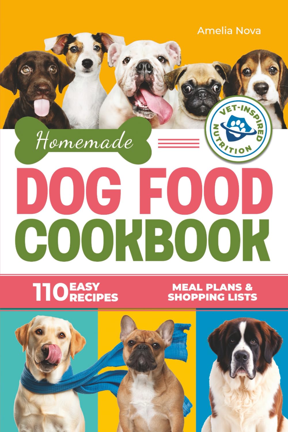 Homemade Dog Food Cookbook: 110 Easy and Nutritious Recipes for Every Dog, Supporting Balanced Meals, Healthy Eating Habits, Meal Plans & Shopping Lists      Paperback – February 10, 2026