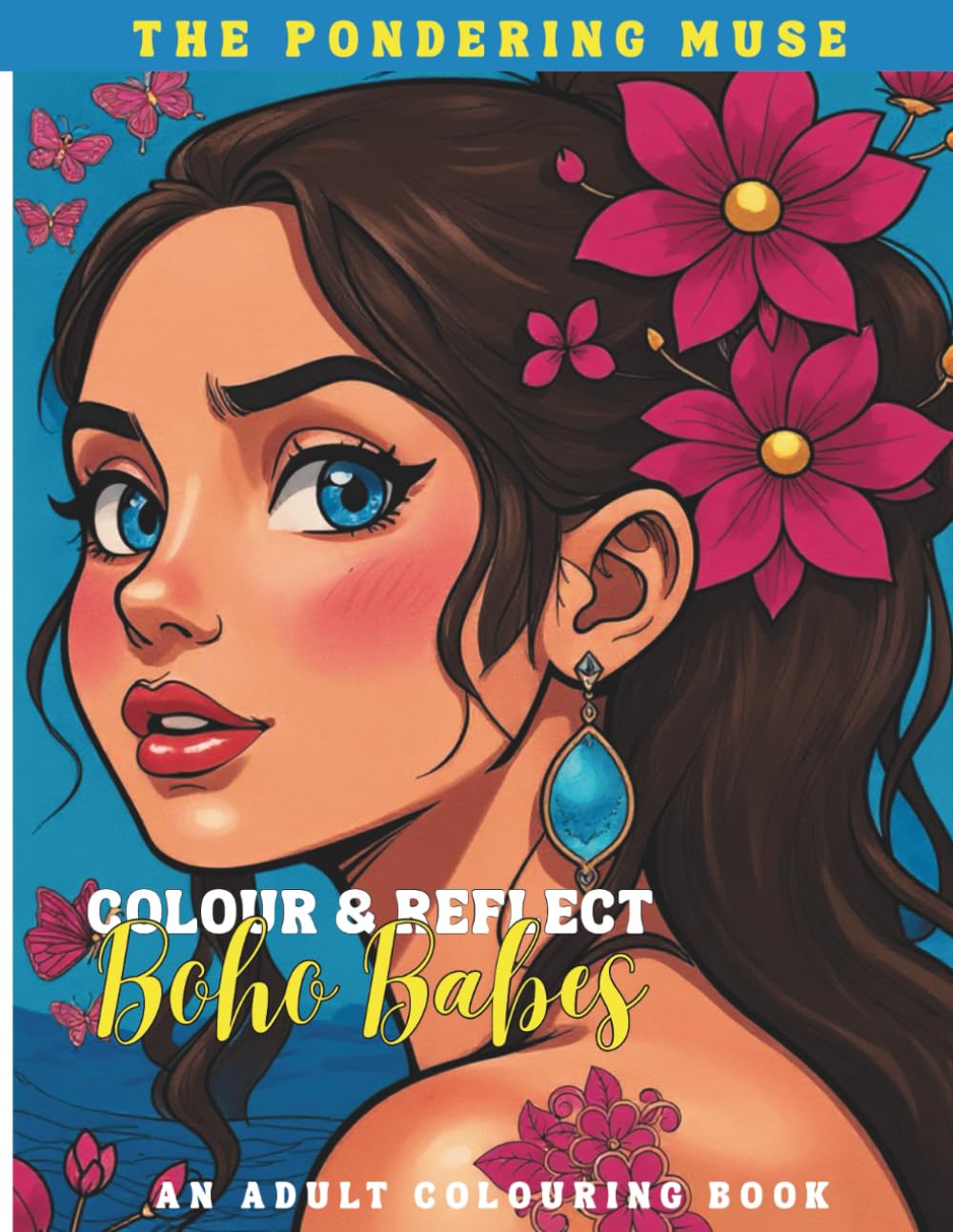 Colour & Reflect: Boho Babes: A mindful adult colouring book for self-expression, creativity, and calm
