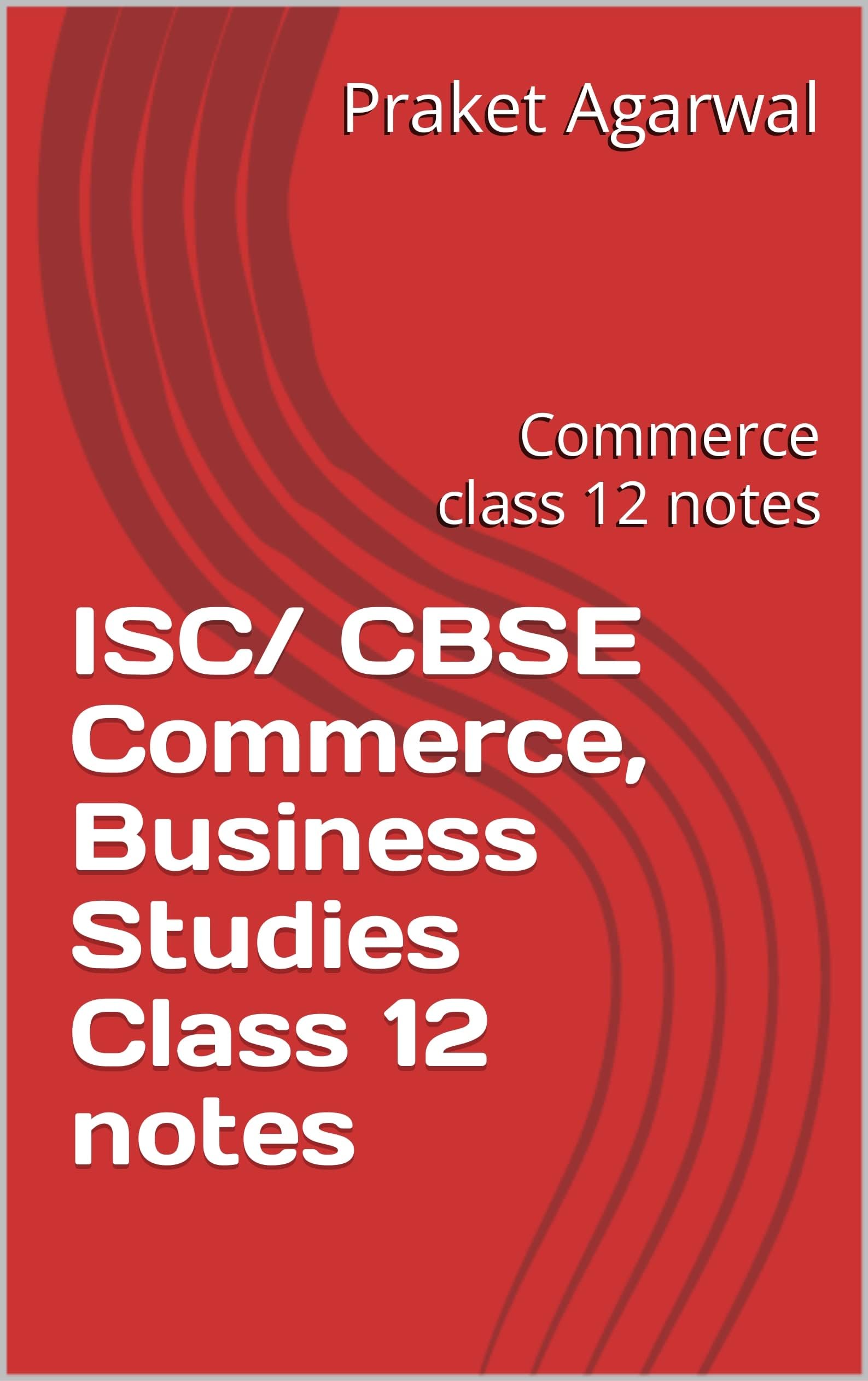 ISC/ CBSE Commerce, Business Studies Class 12 notes: Commerce class 12 notes