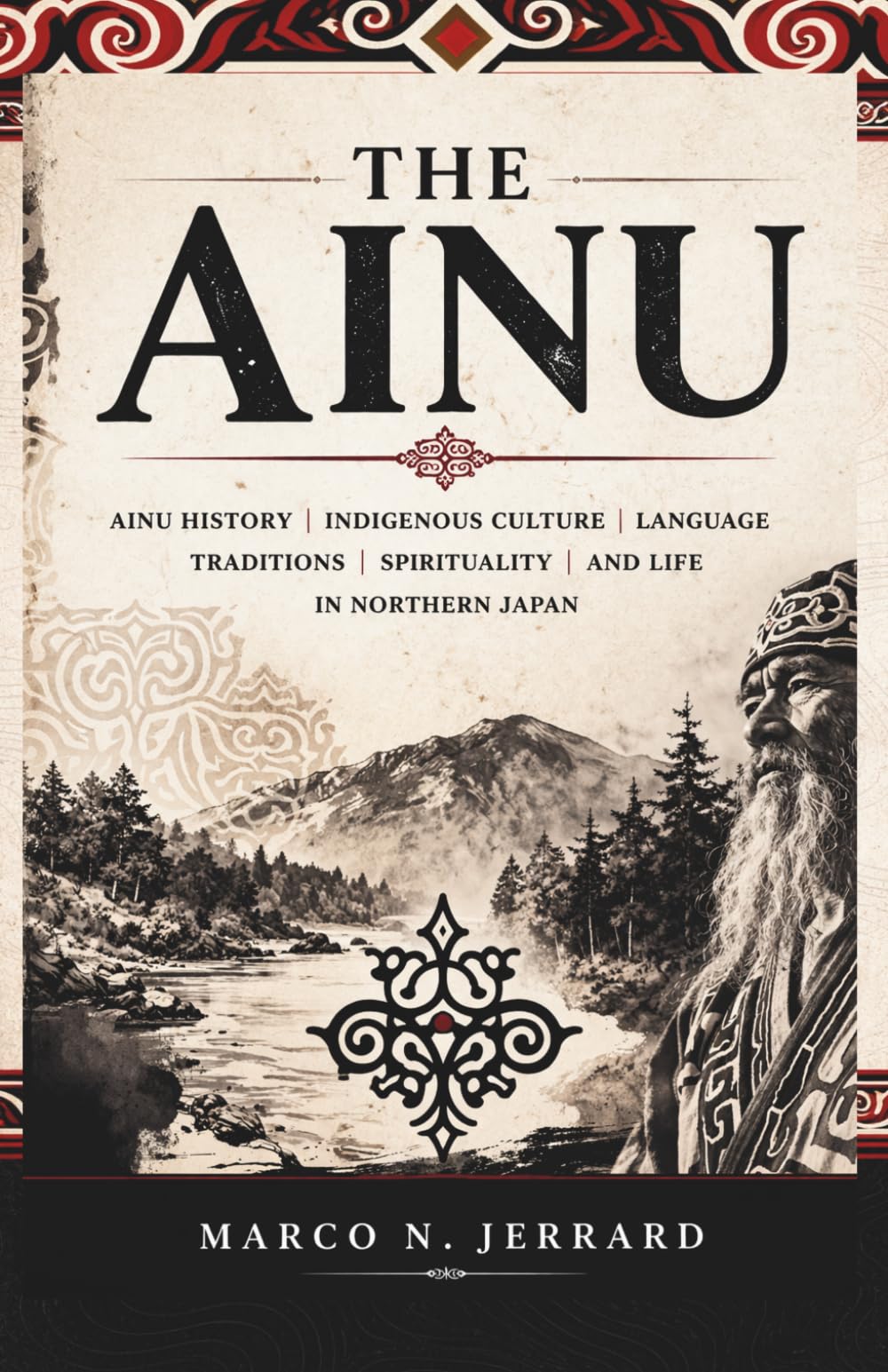 The Ainu: Ainu history indigenous culture language traditions spirituality and life in northern Japan