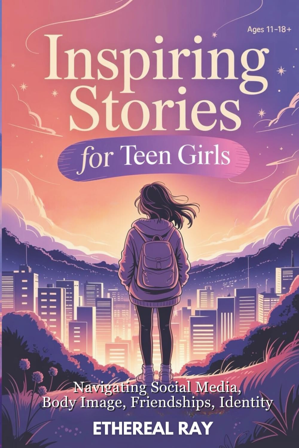 Inspiring Stories for Teen Girls: Navigating Social Media, Body Image, Friendships, Identity: A Motivational Chapter Book of Confidence, Courage, and ... Their Voice: 11 (Eleven Worlds to Explore)