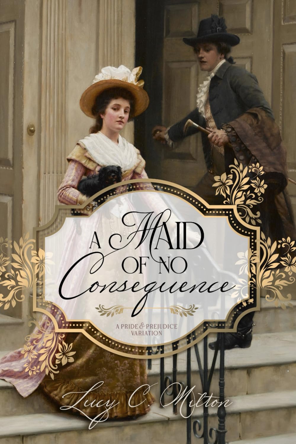 A Maid of No Consequence: A Pride and Prejudice Variation