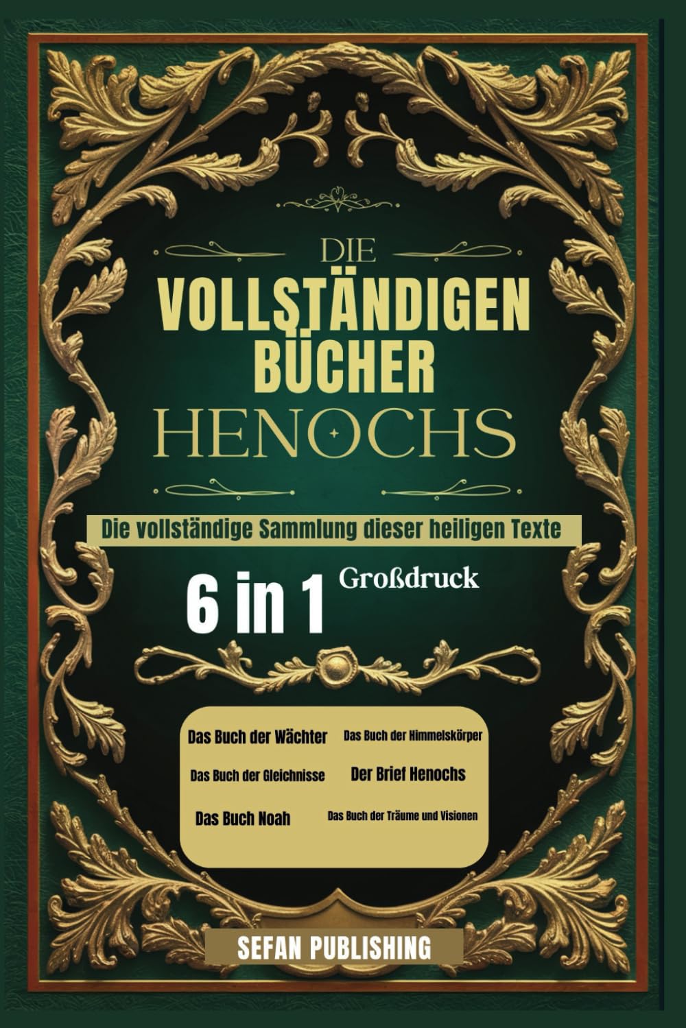 Die Vollständigen Bücher Henochs: Die vollständige Sammlung dieser heiligen Texte (Großdruck)