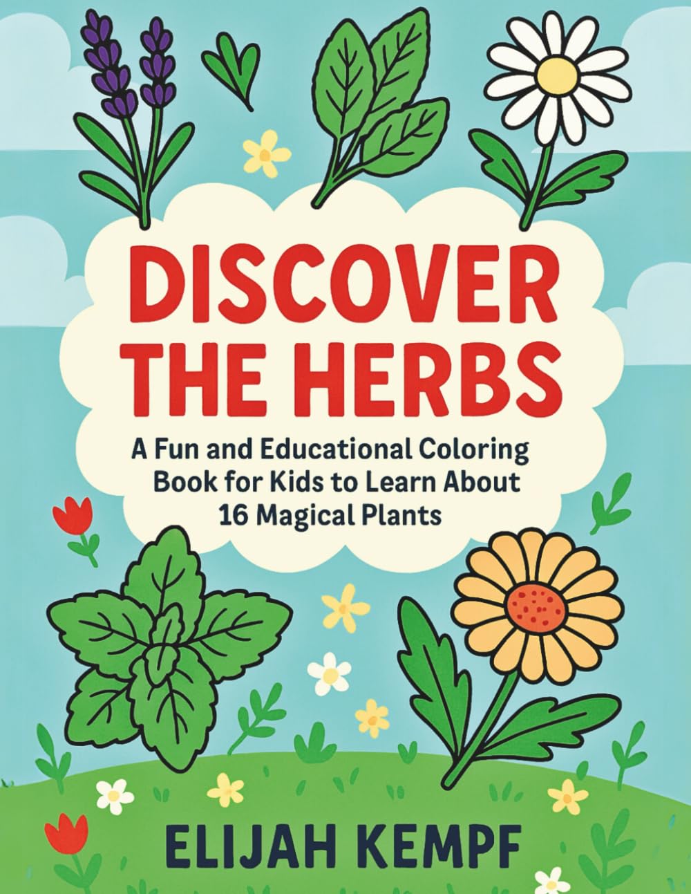 Discover the Herbs: A Fun and Educational Coloring Book for Kids to Learn About the Magical Plants