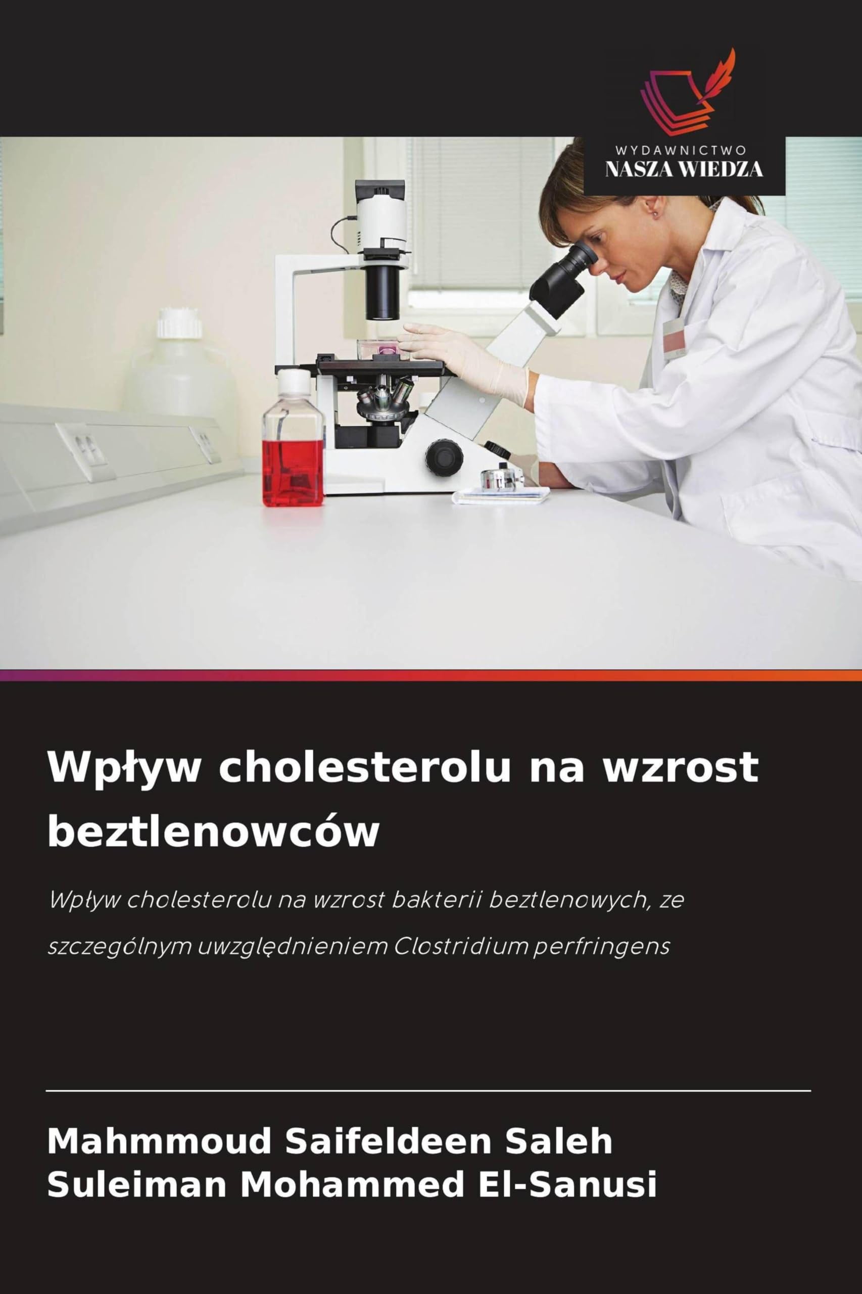 Wplyw cholesterolu na wzrost beztlenowców: Wp¿yw cholesterolu na wzrost bakterii beztlenowych, ze szczególnym uwzgl¿dnieniem Clostridium perfringens