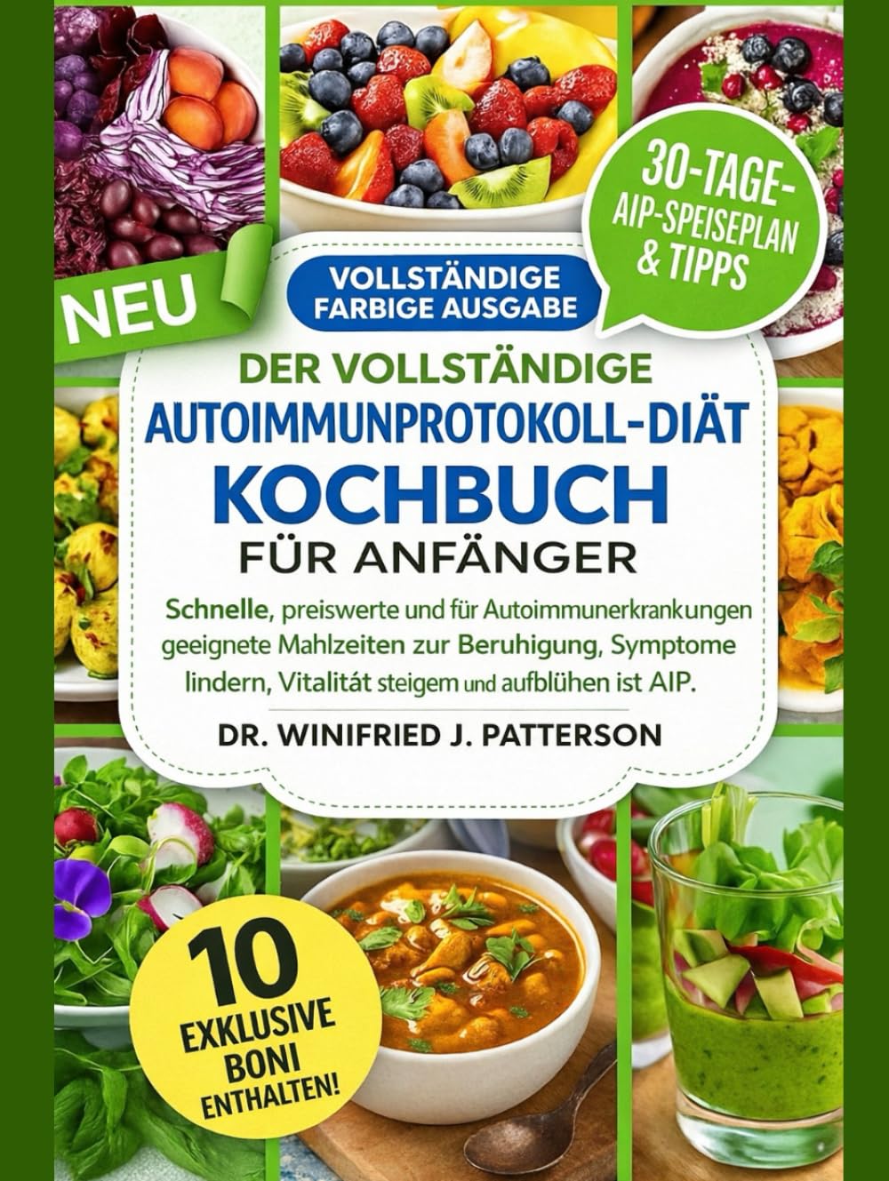 DER VOLLSTÄNDIG AUTOIMMUNPROTOKOLLDIÄTKOCHBUCH FÜRANFÄNGER: Schnelle, preiswerte AIP-Mahlzeiten zur Linderung von Symptomen und Steigerung der Vitalität