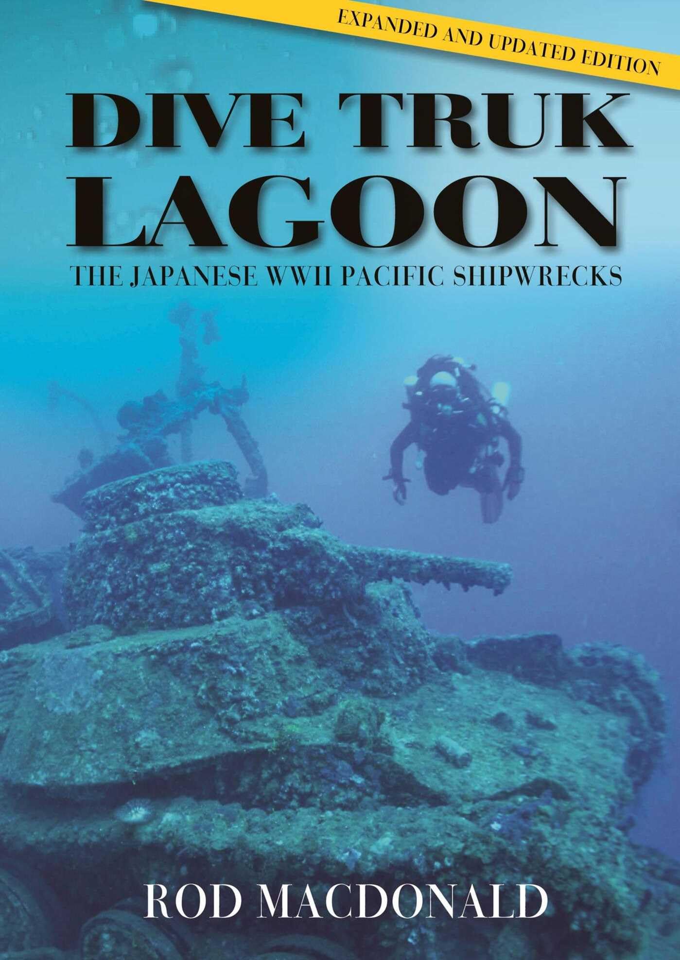 Dive Truk Lagoon: The Japanese Wwii Pacific Shipwrecks Hardcover – 12 March 2024