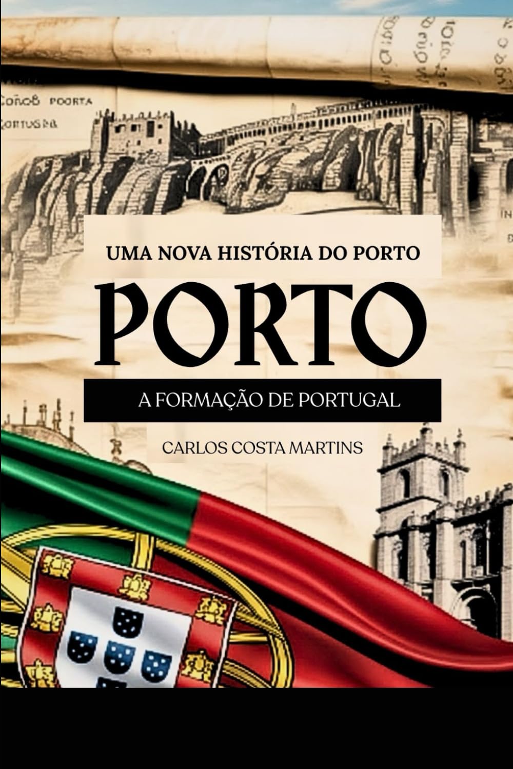 UMA NOVA HISTÓRIA DO PORTO: A FORMAÇÃO DE PORTUGAL