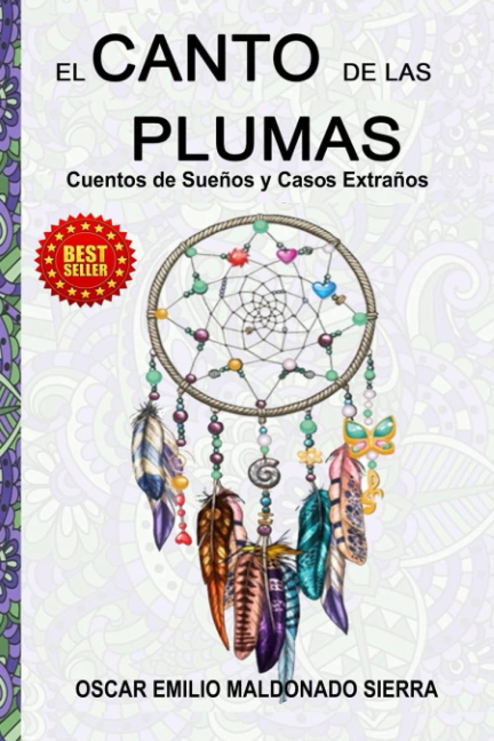 El Canto de las Plumas: Cuentos de sueños y casos extraños