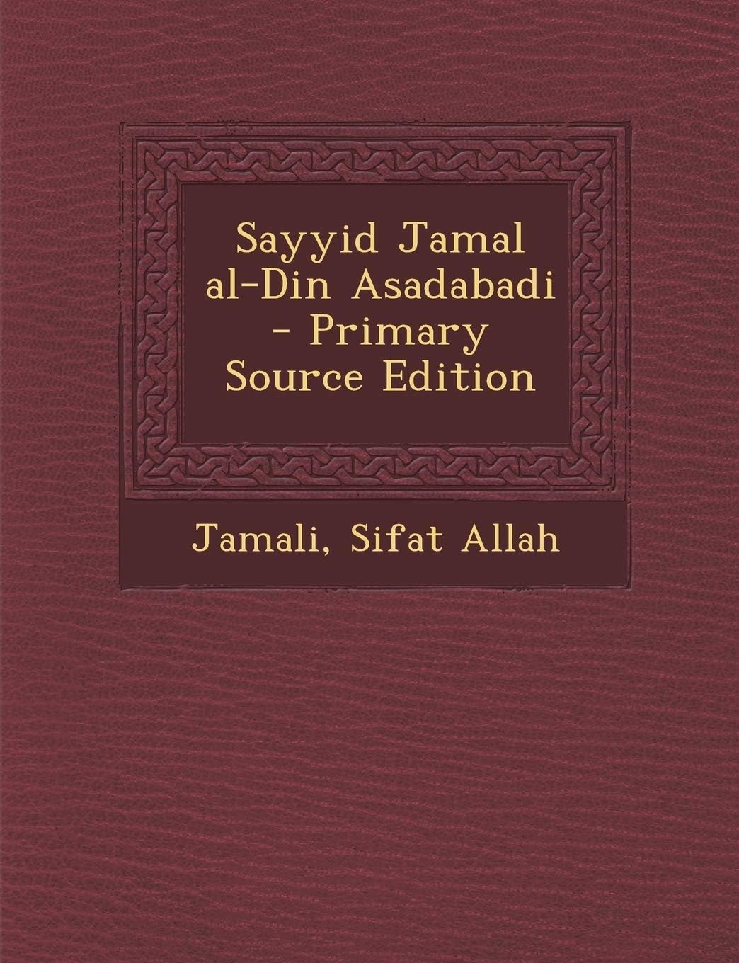 Sayyid Jamal Al-Din Asadabadi