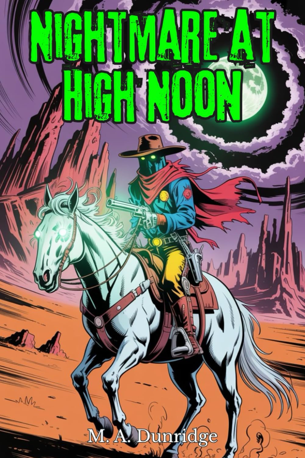 Nightmare at High Noon: A Weird West Lovecraftian Horror of Cults, Cosmic Gods, and the Dark Heart of the Wild West (Tales from Beneath)