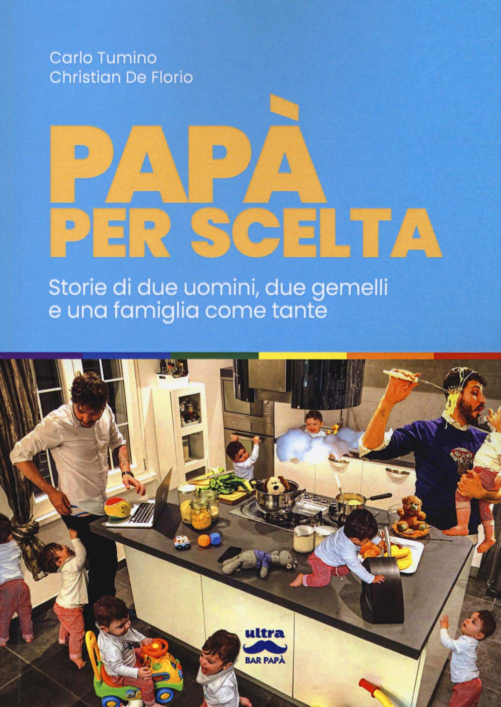 Papà per scelta: Storia di due uomini, due gemelli e una famiglia come tante (Bar papà)