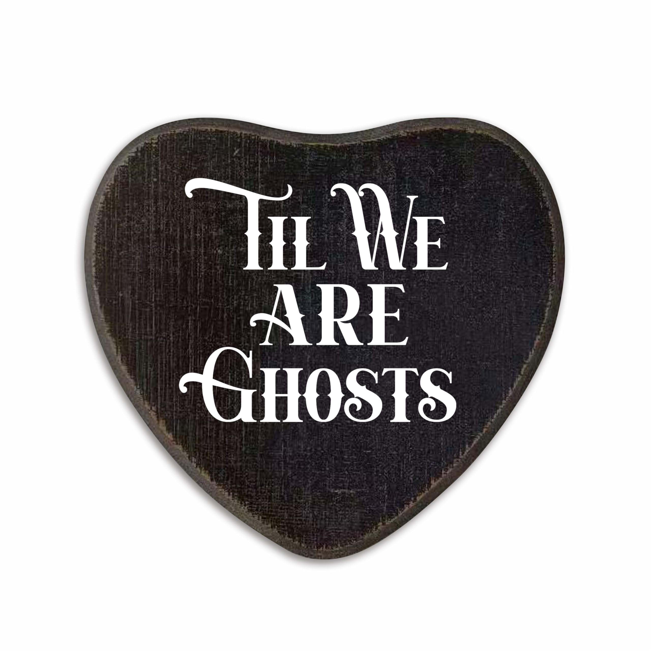 TPYEN Til We Are Ghosts Plaque