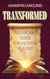 Transformed: An Ancient Guide for Modern Healing