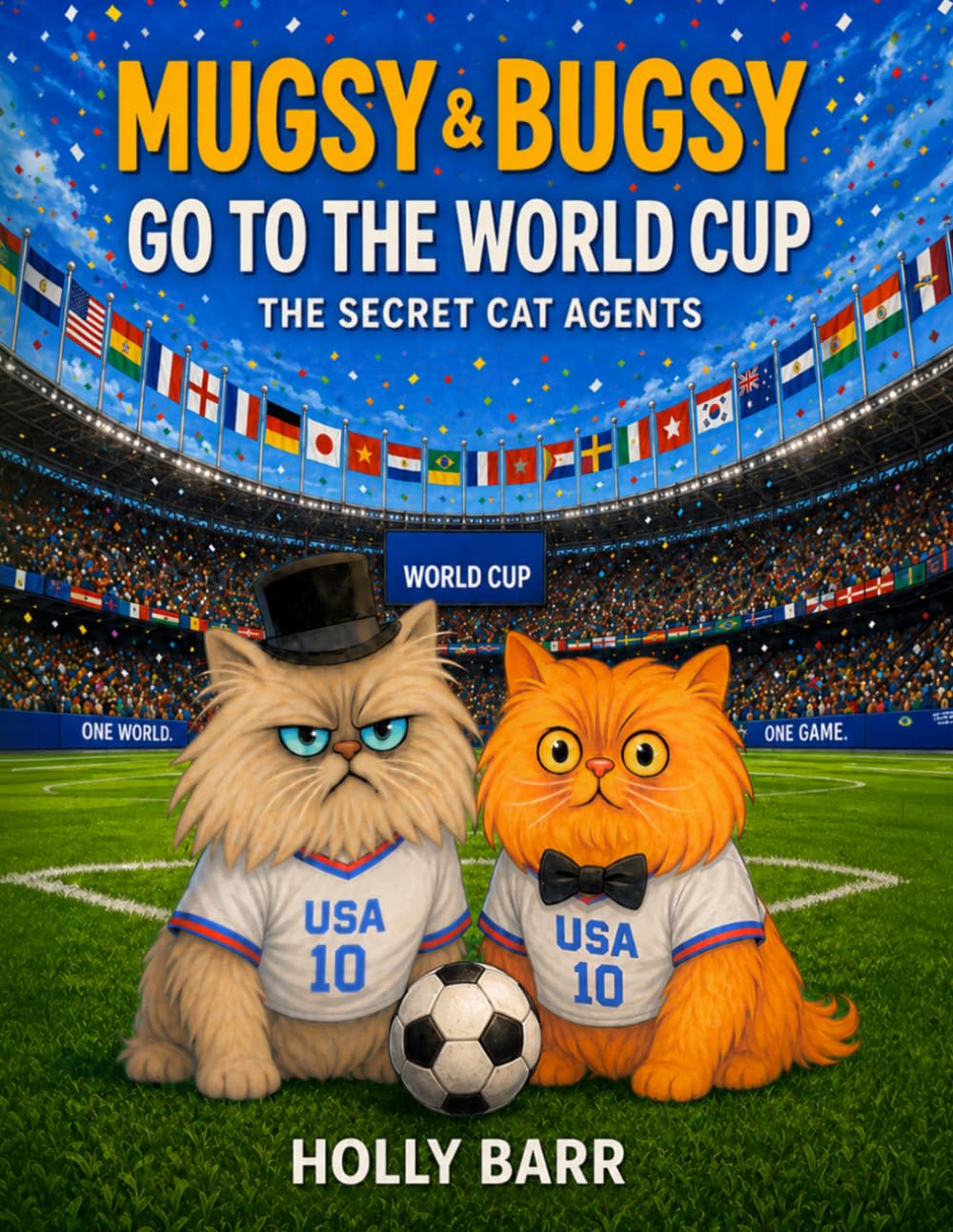 Mugsy & Bugsy Go to the World Cup: The Secret Cat Agents (Mugsy & Bugsy The Secret Cat Agents)