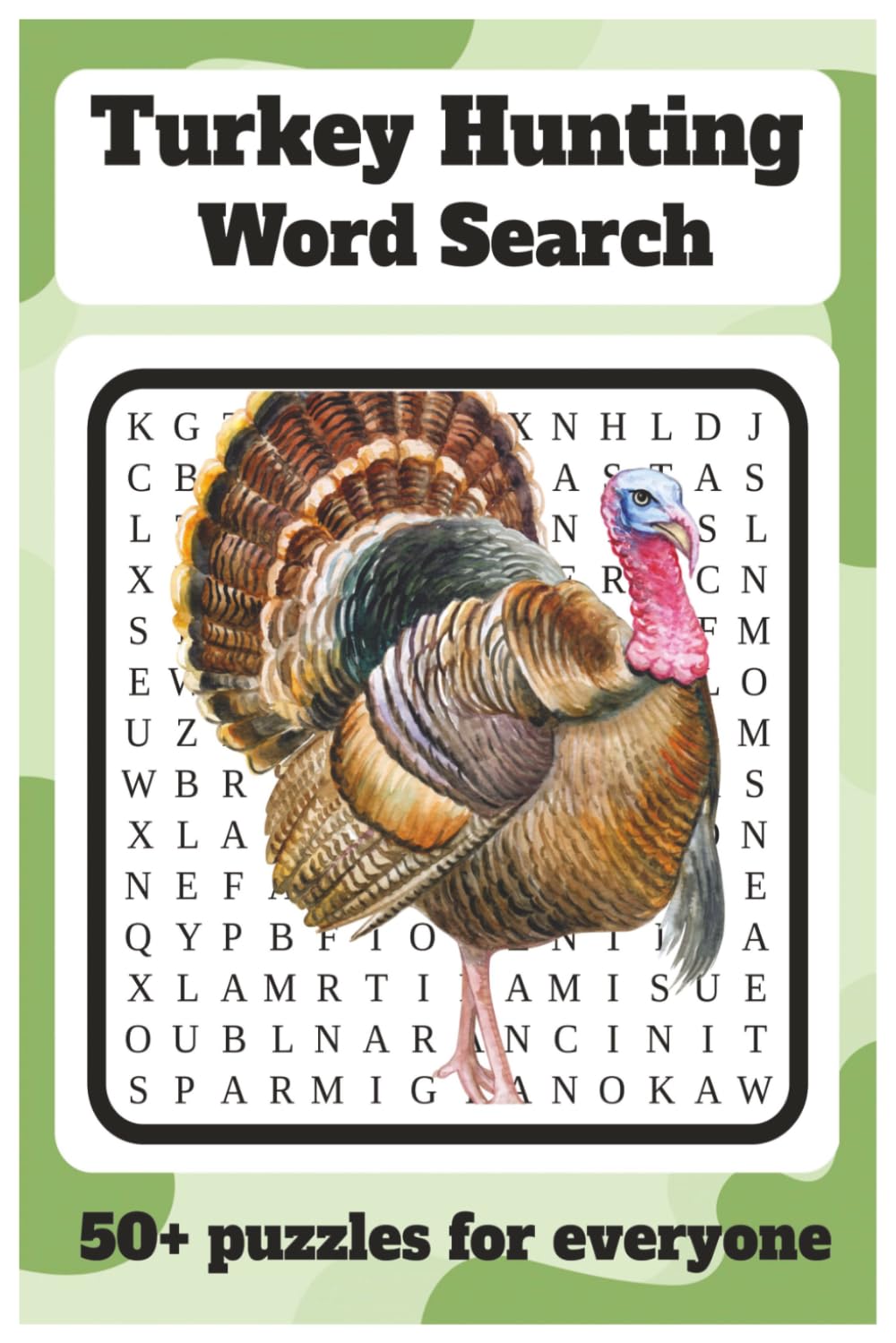 Turkey Hunting Word Search: 50+ puzzles for everyone| Wild Turkey, Gear & Outdoor Terms | Fun Brain Games for Hunters | 6x9 Travel Size