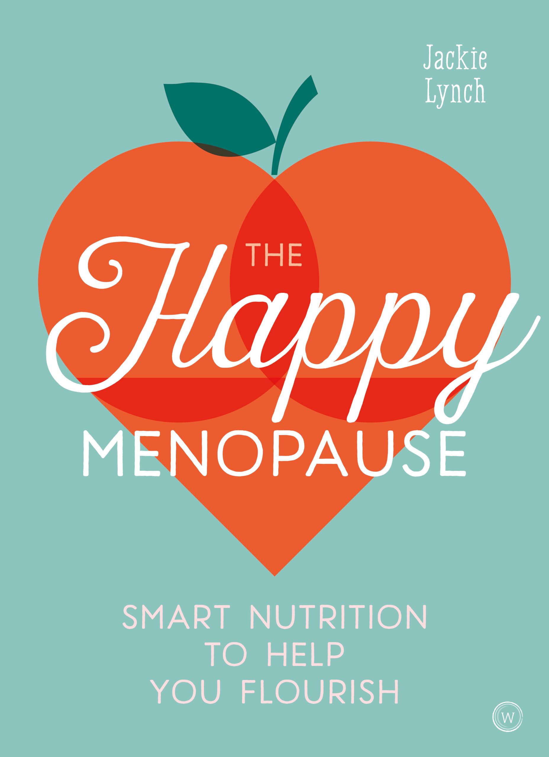 The Happy Menopause: Smart Nutrition to Help You Flourish Paperback – Import, 13 October 2020