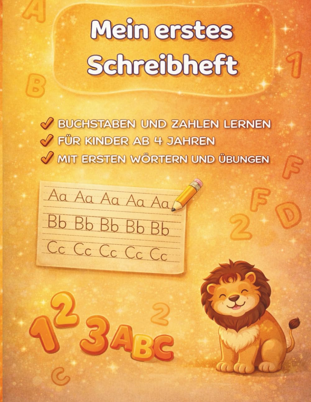 Mein erstes Schreibheft: Spielerisch Schreiben lernen - Buchstaben und Zahlen für Kinder ab 4 Jahren