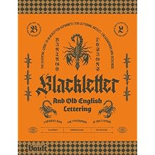Blackletter and Old English Lettering Reference Book The Essential Guide to blackletter Alphabets for Lettering Artists, Calligraphers and Designers ... and Calligraphy Series by Vault Editions