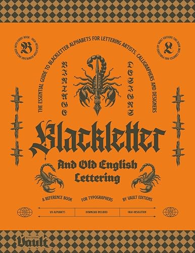 Blackletter and Old English Lettering Reference Book: The Essential Guide to blackletter Alphabets for Lettering Artists, Calligraphers and Designers
