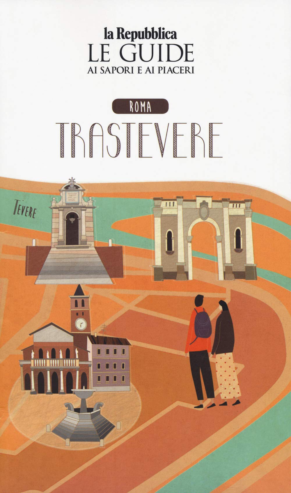 Roma. Trastevere. Le Guide Ai Sapori E Ai Piaceri - 4