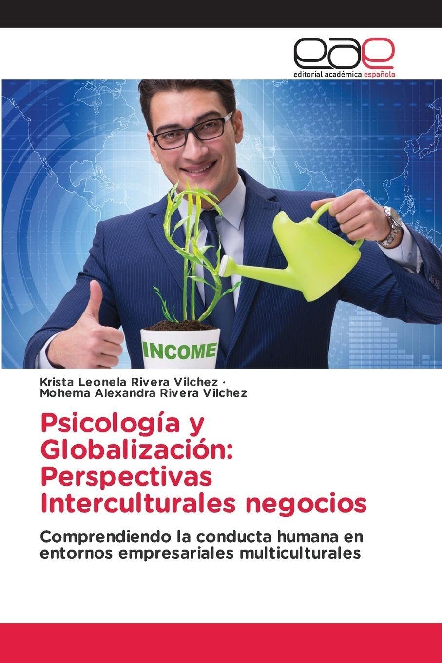 Psicología y Globalización: Perspectivas Interculturales negocios: Comprendiendo la conducta humana en entornos empresariales multiculturales