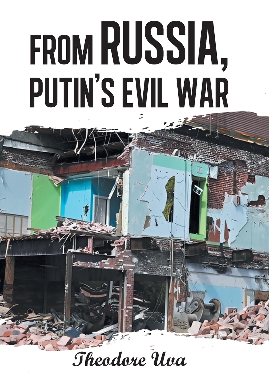 From Russia, Putin's Evil War