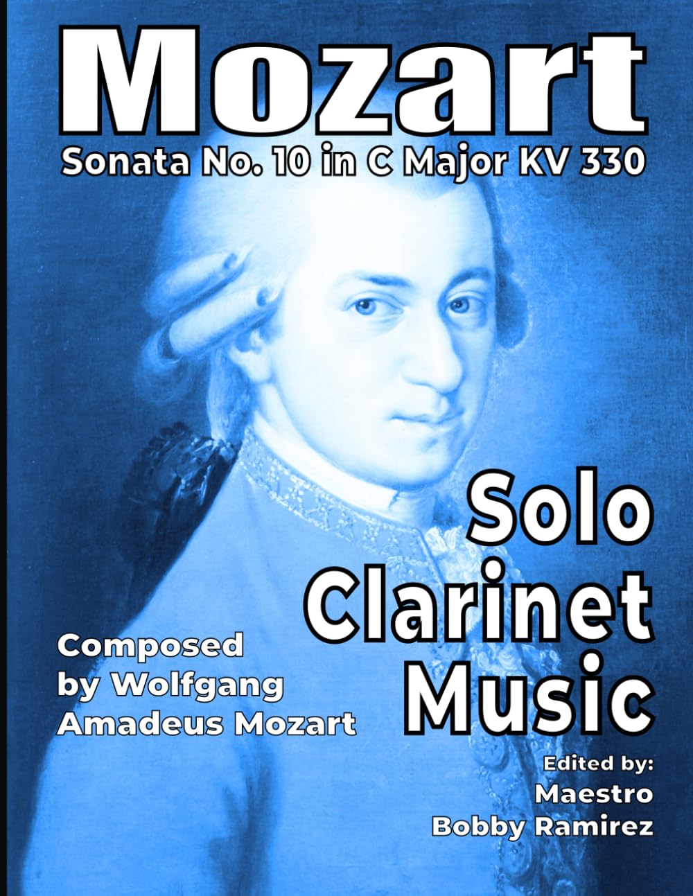 Mozart Sonata No. 10 in C Major KV 330 Solo Clarinet Music (Mozart’s Sonata No. 10 in C major KV 330 Instrumental Printed Music Book Series)