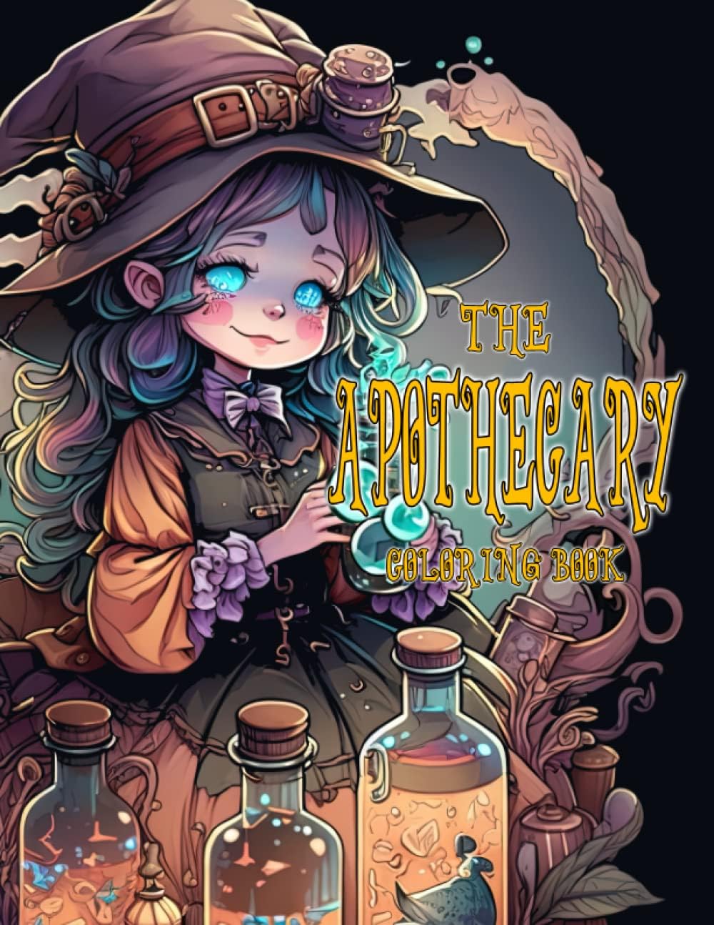 The Apothecary Coloring Book: Exploring the Mysteries of Herbs and Potions Coloring Pages Featuring Witchy Illustrations For Teens, Adults Relieving Stress & Relaxation Paperback – 22 Mar. 2023