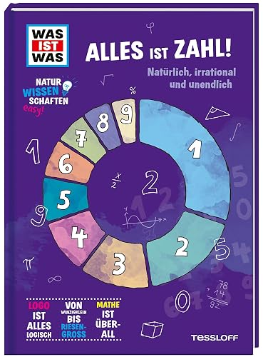 WAS IST WAS Naturwissenschaften easy! Mathe. Alles ist Zahl!: Natürlich, irrational und unendlich