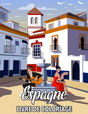 Espagne Livre de Coloriage: Dessins pour se Détendre et réduire